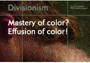 Divisionism. Mastery of Colour? Effusion of colour!
